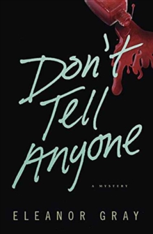 Don't Tell Anyone : A Mystery, Paperback / softback Book Don't Tell Anyone : A Mystery, Paperback / softback Book