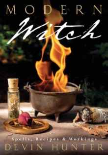 Modern Witch : Spells, Recipes, and Workings, Paperback / softback Book Modern Witch : Spells, Recipes, and Workings, Paperback / softback Book