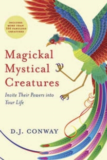 Magickal, Mystical Creatures : Invite Their Powers into Your Life, Paperback / softback Book Magickal, Mystical Creatures : Invite Their Powers into Your Life, Paperback / softback Book