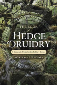 Llewellyn Publications,U.S. The Book Of Hedge Druidry , A Complete Guide For The Solitary Seeker