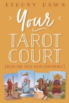 Your Tarot Court : Read Any Deck With Confidence