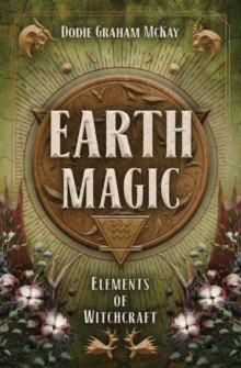 Earth Magic : Elements of Witchcraft