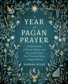 Llewellyn A Year Of Pagan Prayer , A Sourcebook Of Poems, Hymns, And Invocations From Four Thousand Years Of Pagan History