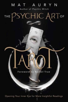 The Psychic Art of Tarot : Opening Your Inner Eye for More Insightful Readings