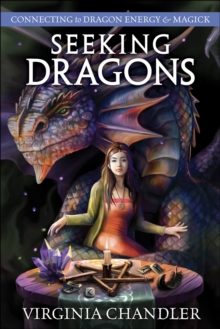 Llewellyn Seeking Dragons , Connecting To Dragon Energy & Magick