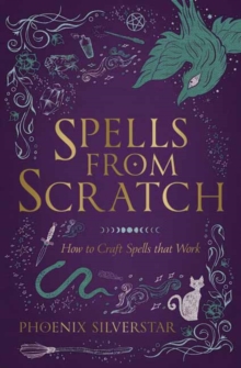 Spells from Scratch : How to Craft Spells that Work