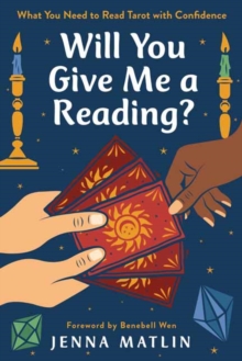 Will You Give Me a Reading? : What You Need to Read Tarot with Confidence