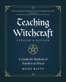 Teaching Witchcraft : A Guide for Students & Teachers of Wicca