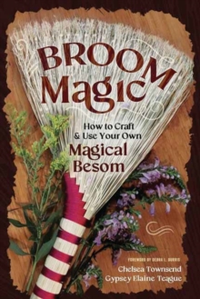 Llewellyn Publications,U.S. Broom Magic , How To Craft & Use Your Own Magical Besom