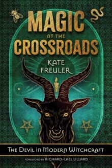 Magic at the Crossroads : The Devil in Modern Witchcraft