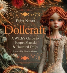Llewellyn Publications,U.S. Dollcraft , A Witch's Guide To Poppet Magick & Haunted Dolls