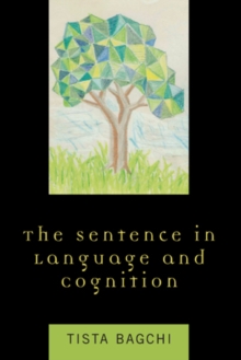 The Sentence in Language and Cognition, Paperback / softback Book The Sentence in Language and Cognition, Paperback / softback Book