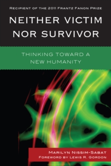 Neither Victim Nor Survivor : Thinking Toward a New Humanity, Paperback Book Neither Victim Nor Survivor : Thinking Toward a New Humanity, Paperback Book