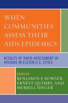 When Communities Assess their AIDS Epidemics : Results of Rapid Assessment of HIV/AIDS in Eleven U.S. Cities