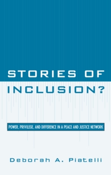 Stories of Inclusion? : Power, Privilege, and Difference in a Peace and Justice Network