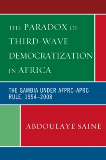 Paradox of Third-Wave Democratization in Africa : The Gambia under AFPRC-APRC Rule, 1994-2008