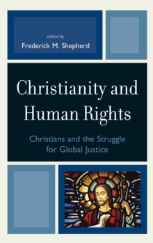 Christianity and Human Rights : Christians and the Struggle for Global Justice