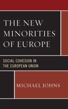 The New Minorities of Europe : Social Cohesion in the European Union, Hardback Book The New Minorities of Europe : Social Cohesion in the European Union, Hardback Book