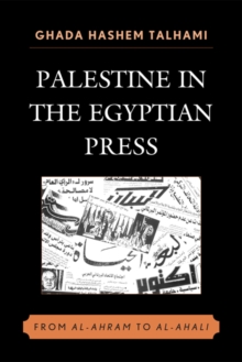 Palestine in the Egyptian Press : From al-Ahram to al-Ahali