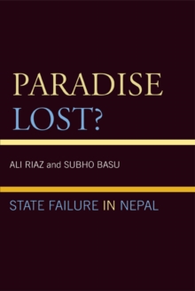 Paradise Lost? : State Failure in Nepal