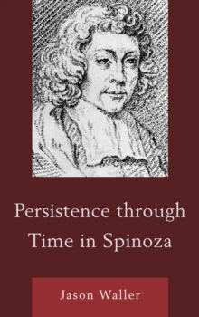 Persistence Through Time in Spinoza, Hardback Book Persistence Through Time in Spinoza, Hardback Book