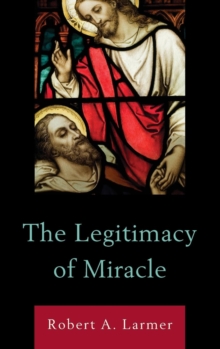 The Legitimacy of Miracle, Hardback Book The Legitimacy of Miracle, Hardback Book