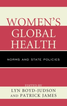 Women's Global Health : Norms and State Policies, Hardback Book Women's Global Health : Norms and State Policies, Hardback Book