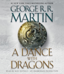 A Dance with Dragons : A Song of Ice and Fire: Book Five, CD-Audio Book A Dance with Dragons : A Song of Ice and Fire: Book Five, CD-Audio Book
