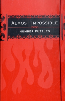 Almost Impossible Number Puzzles, Paperback / softback Book Almost Impossible Number Puzzles, Paperback / softback Book