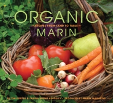 Organic Marin : Recipes from Land to Table