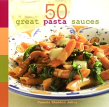 50 Great Pasta Sauces