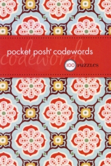 Pocket Posh Codewords : 100 Puzzles, Paperback Book Pocket Posh Codewords : 100 Puzzles, Paperback Book