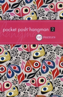 Pocket Posh Hangman 2 : 120 Puzzles, Paperback Book Pocket Posh Hangman 2 : 120 Puzzles, Paperback Book