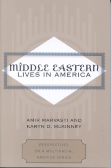 Middle Eastern Lives in America, Paperback / softback Book Middle Eastern Lives in America, Paperback / softback Book