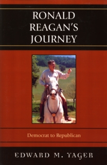 Ronald Reagan's Journey : Democrat to Republican