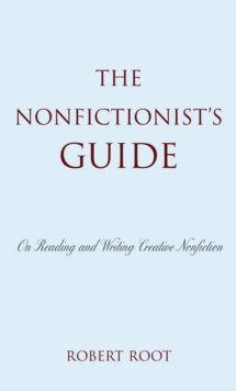 The Nonfictionist's Guide : On Reading and Writing Creative Nonfiction, Hardback Book The Nonfictionist's Guide : On Reading and Writing Creative Nonfiction, Hardback Book