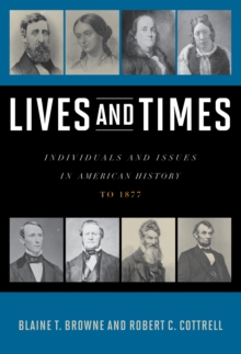 Lives and Times : Individuals and Issues in American History: To 1877