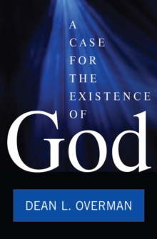 A Case for the Existence of God, Hardback Book A Case for the Existence of God, Hardback Book