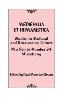 Medievalia et Humanistica, No. 34 : Studies in Medieval and Renaissance Culture