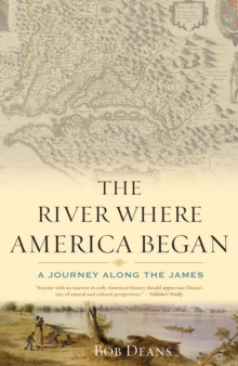 River Where America Began : A Journey Along the James