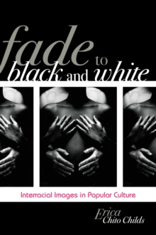 Fade to Black and White : Interracial Images in Popular Culture