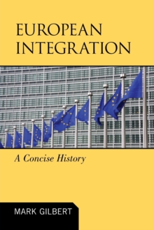 European Integration : A Concise History, Paperback Book European Integration : A Concise History, Paperback Book