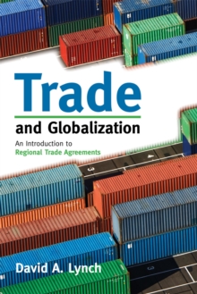 Trade and Globalization : An Introduction to Regional Trade Agreements, Paperback / softback Book Trade and Globalization : An Introduction to Regional Trade Agreements, Paperback / softback Book