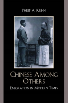 Chinese Among Others : Emigration in Modern Times, EPUB eBook Chinese Among Others : Emigration in Modern Times, EPUB eBook