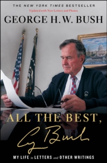 All the Best, George Bush : My Life in Letters and Other Writings