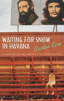 Waiting for Snow in Havana : Confessions of a Cuban Boyhood, Paperback Book Waiting for Snow in Havana : Confessions of a Cuban Boyhood, Paperback Book