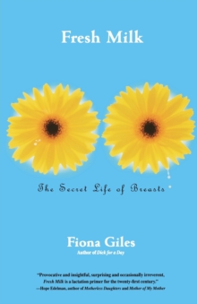 Fresh Milk : The Secret Life of Breasts, Paperback Book Fresh Milk : The Secret Life of Breasts, Paperback Book