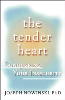 The Tender Heart : Conquering Your Insecurity