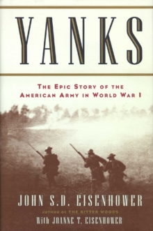 Yanks : The Epic Story of the American Army in World War I