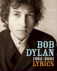 Lyrics : 1962-2001, Paperback Book Lyrics : 1962-2001, Paperback Book